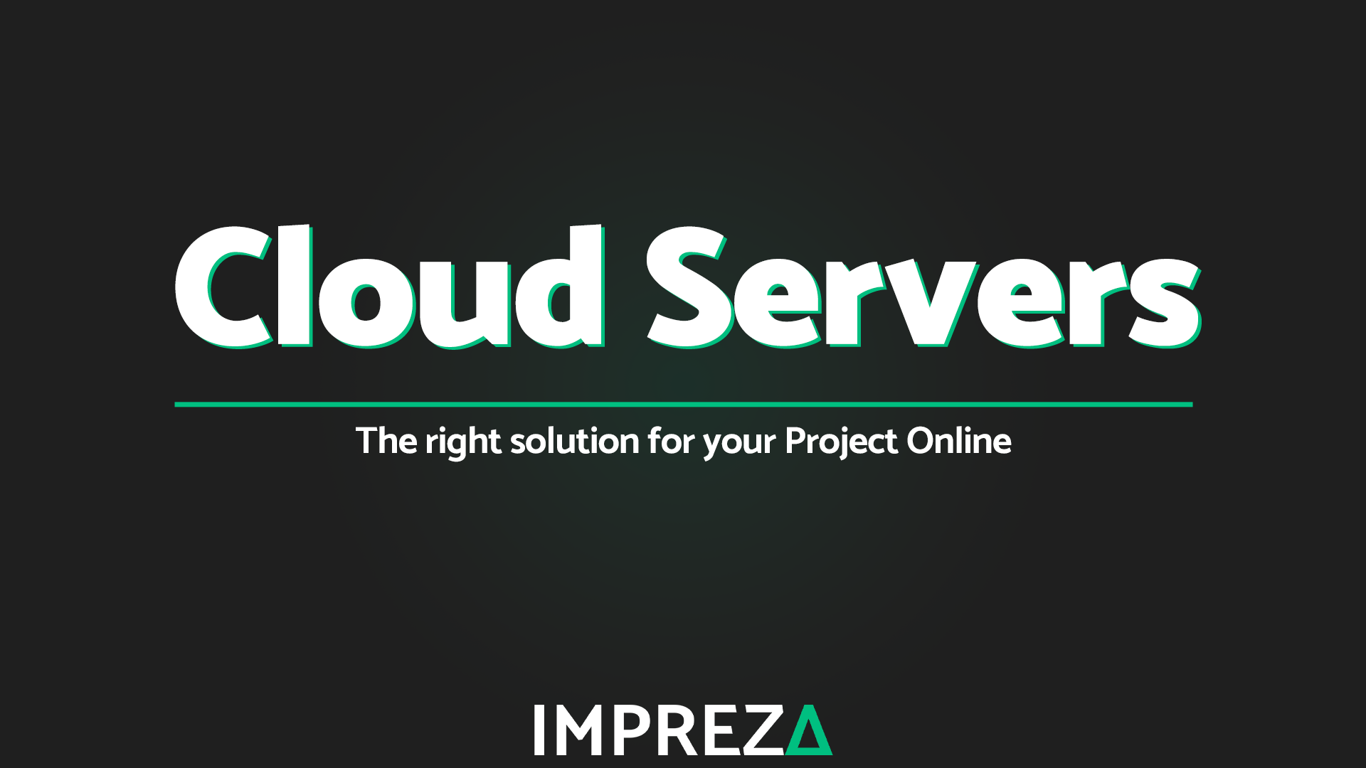 Cloud Servers, the right solution for your Project Online - Impreza Host